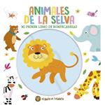 Animales De La Selva. Mi Primer Libro